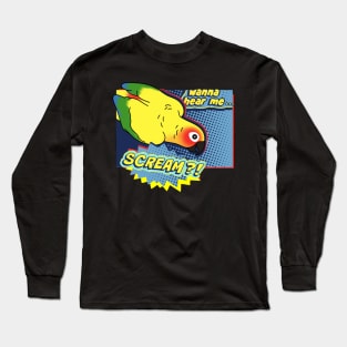 Wanna hear me Scream? Sun Conure Parrot Comic Long Sleeve T-Shirt